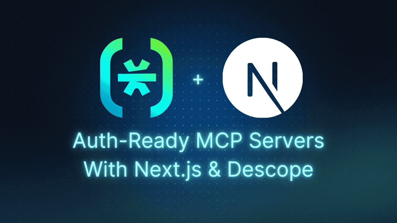 Auth-Ready MCP Servers With Next.js & Descope Thumbnail