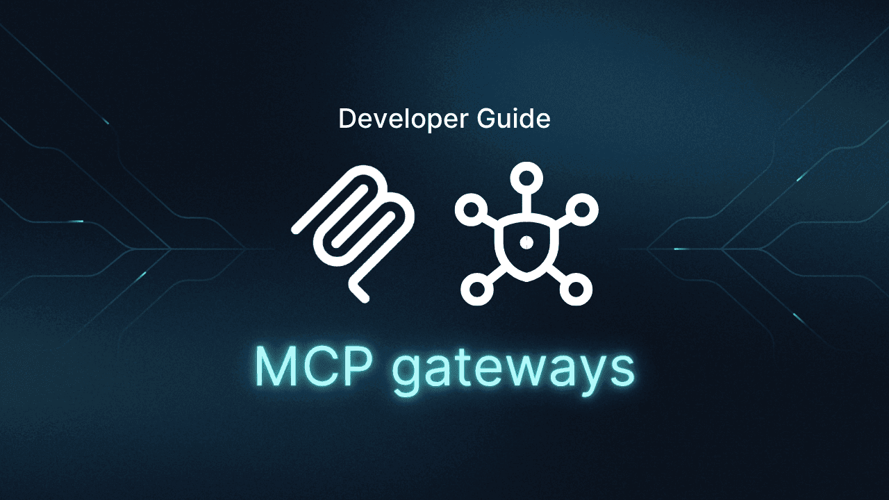 Developer's Guide to MCP gateways