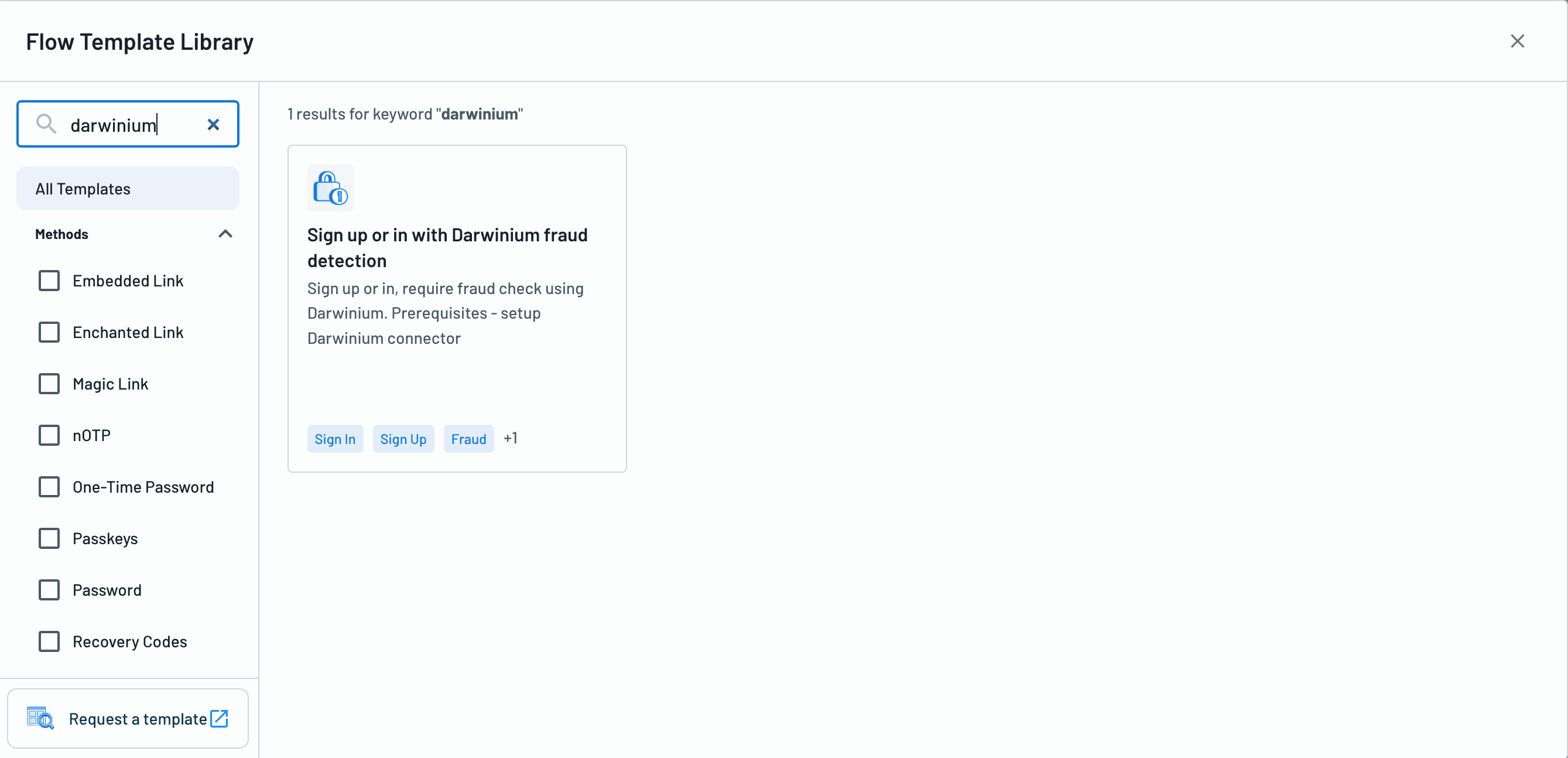 A screenshot of a software interface titled Flow Template Library on a white background. The interface features a search sidebar on the left and a results area on the right. In the sidebar, the keyword darwinium is entered into a search bar. Below this, a list of Methods includes checkboxes for Embedded Link, Enchanted Link, Magic Link, nOTP, One-Time Password, Passkeys, Password, and Recovery Codes. At the bottom of the sidebar is a button to Request a template. The main area displays 1 results for keyword "darwinium" and features a single template tile titled Sign up or in with Darwinium fraud detection. The tile includes a blue shield icon, a description stating Sign up or in, require fraud check using Darwinium. Prerequisites - setup Darwinium connector, and blue tags for Sign In, Sign Up, Fraud, and +1.