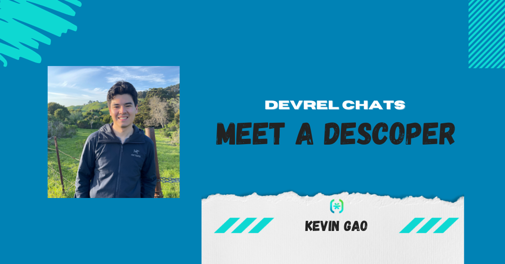 Meet a Descoper Kevin Gao