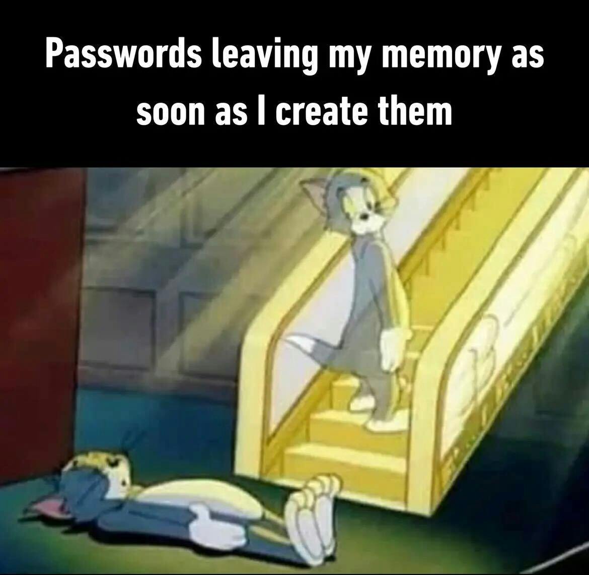 Passwords leaving my memory as soon as I create them