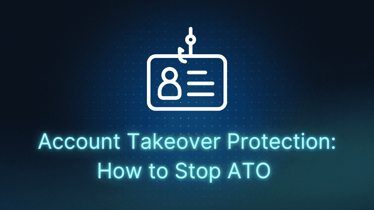 Account Takeover Protection: How to Stop ATO Thumbnail