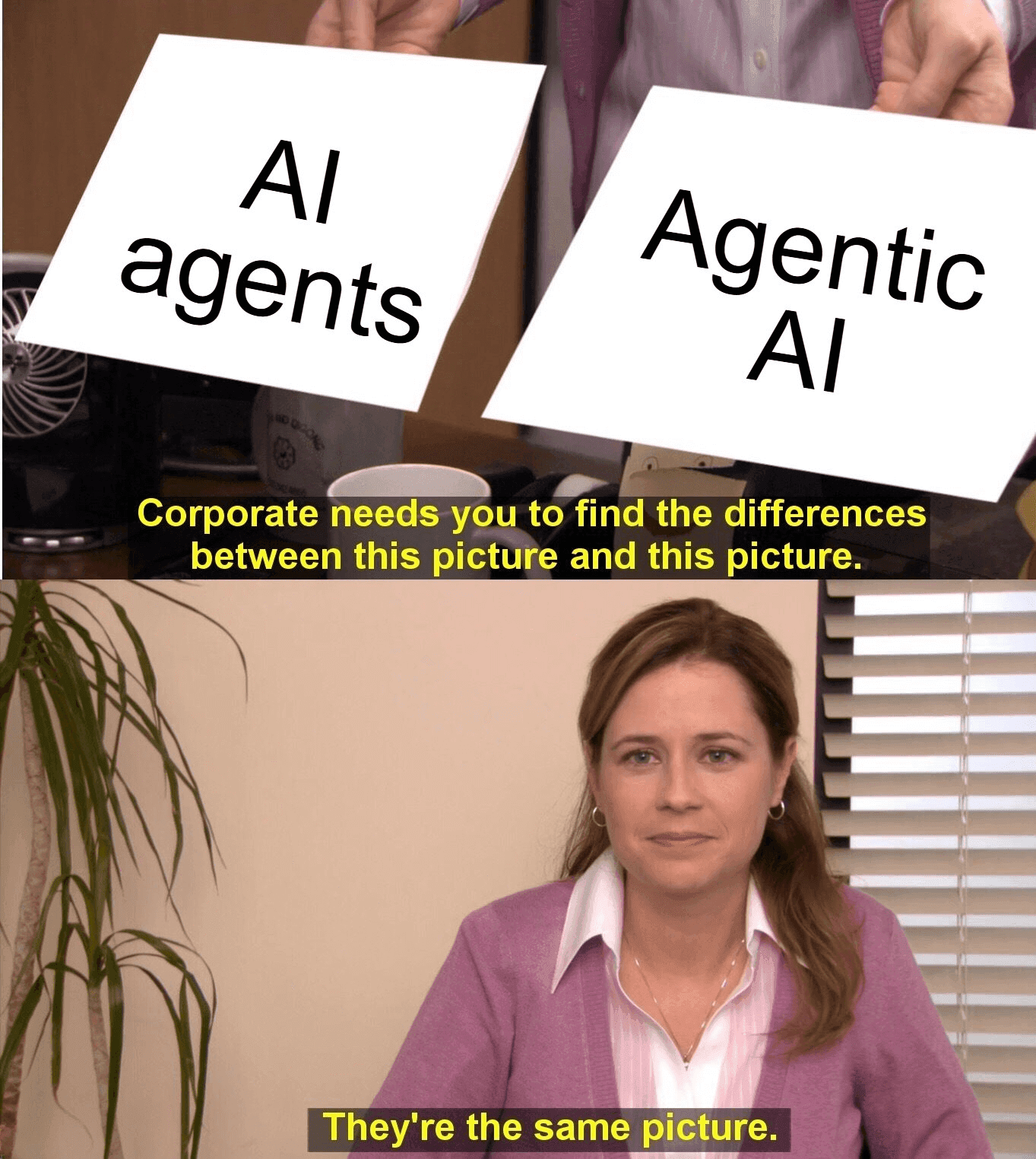 Same picture meme agent agentic
