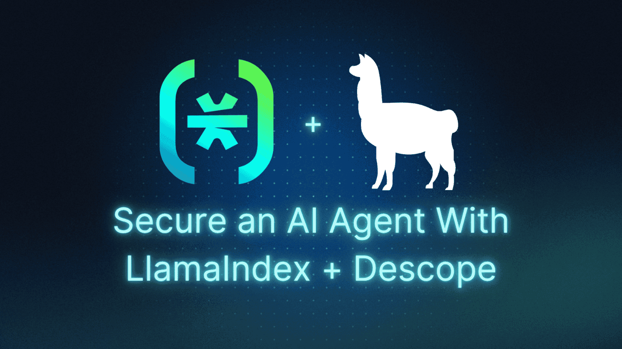 Secure an AI Agent With LlamaIndex + Descope Thumbnail