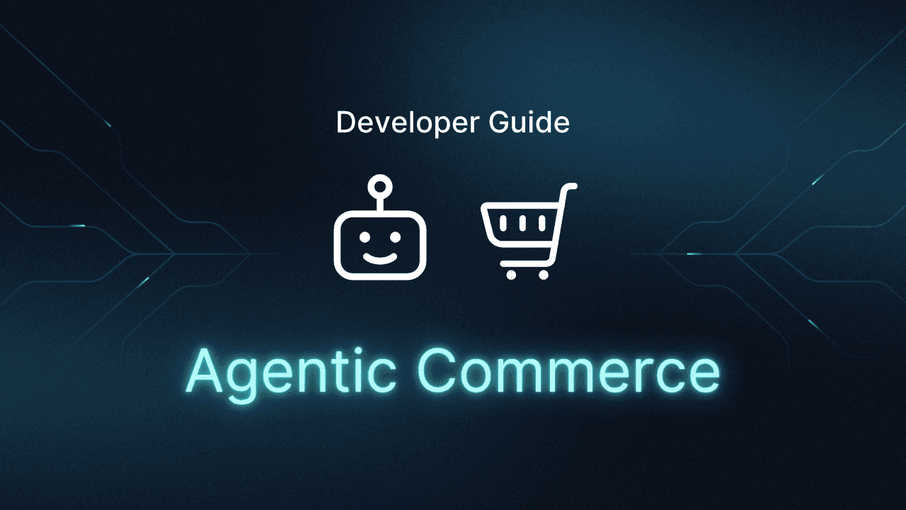 Developer's Guide to Agentic Commerce